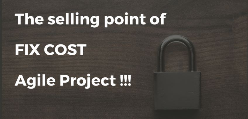 The selling point of fixed cost Agile Project !!!