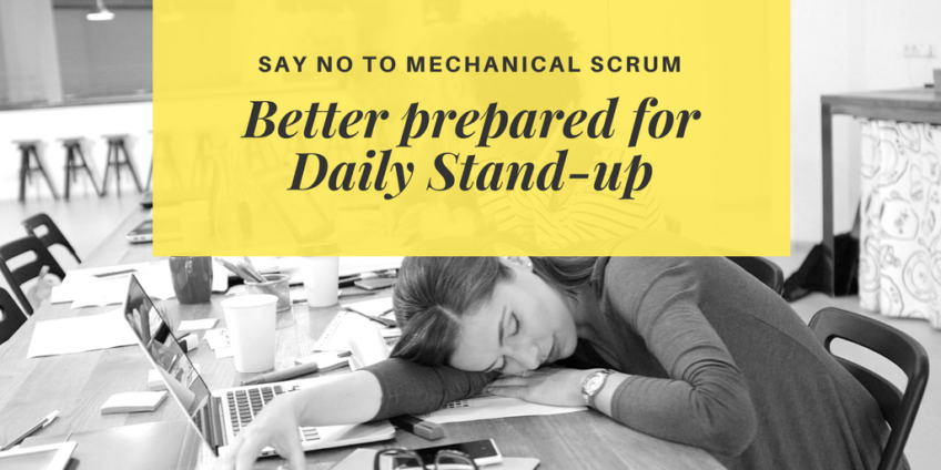 Say no to Mechanical Scrum – Better prepared for Daily Scrum